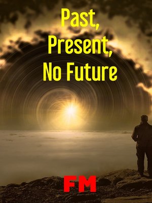 cover image of Past, Present, No Future